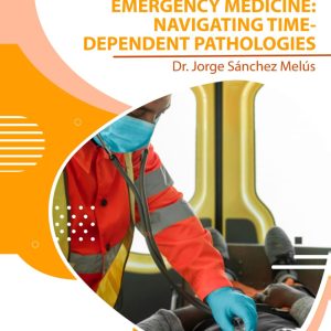 Emergency Medicine: Navigating Time - Dependent Pathologies