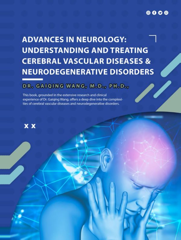 Advances In Neurology: Understanding And Treating Cerebral Vascular Diseases And Neurodegenerative Disorders