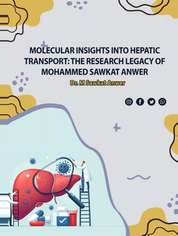 Molecular Insights Into Hepatic Transport: The Research Legacy Of Mohammed Sawkat Anwer