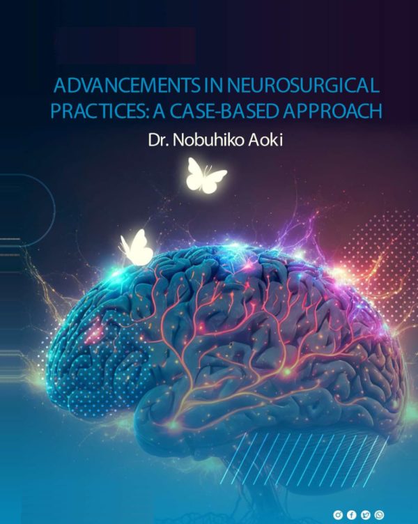 Advancements In Neurosurgical Practices: A Case-based Approach